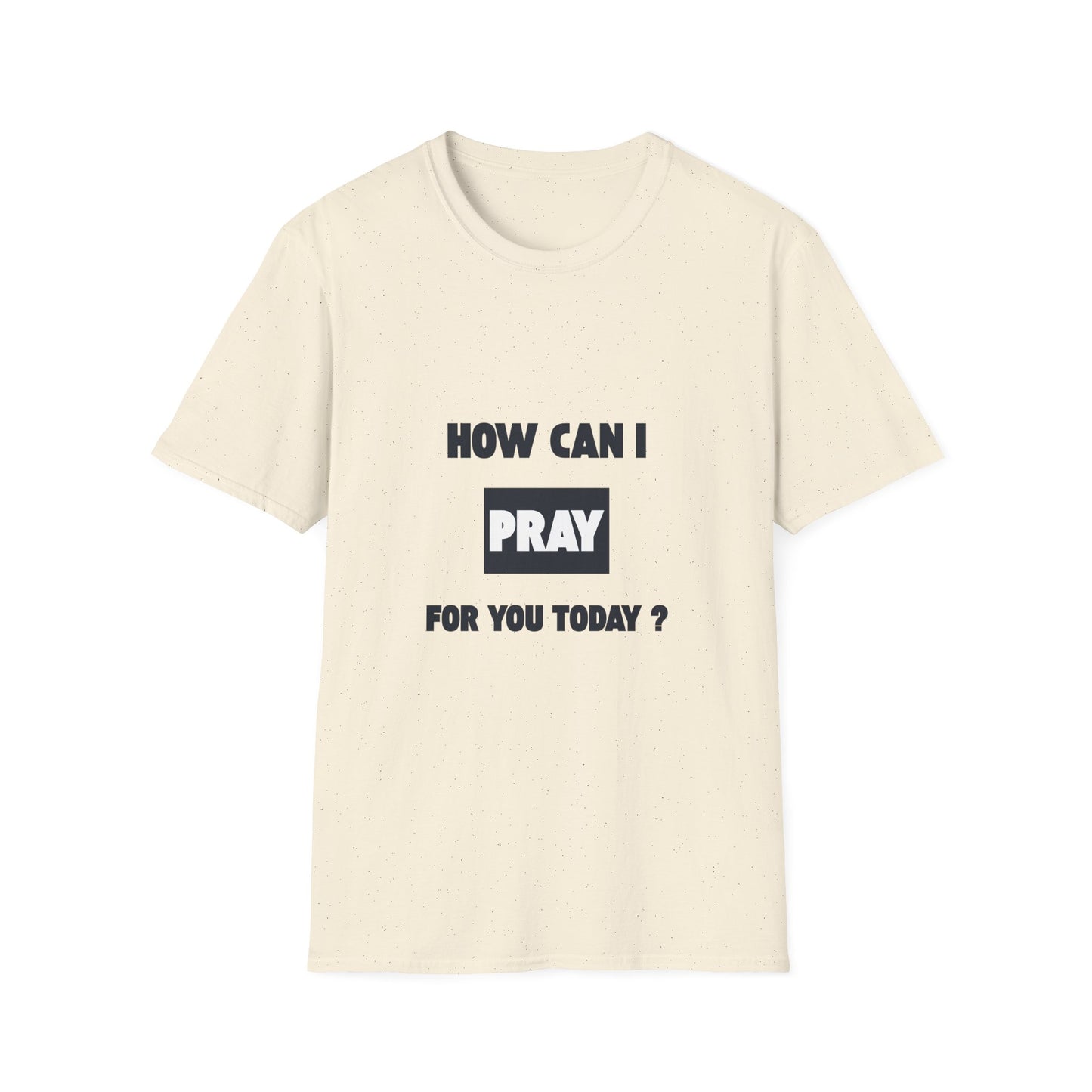 How Can I Pray For You ? Adult T-Shirt