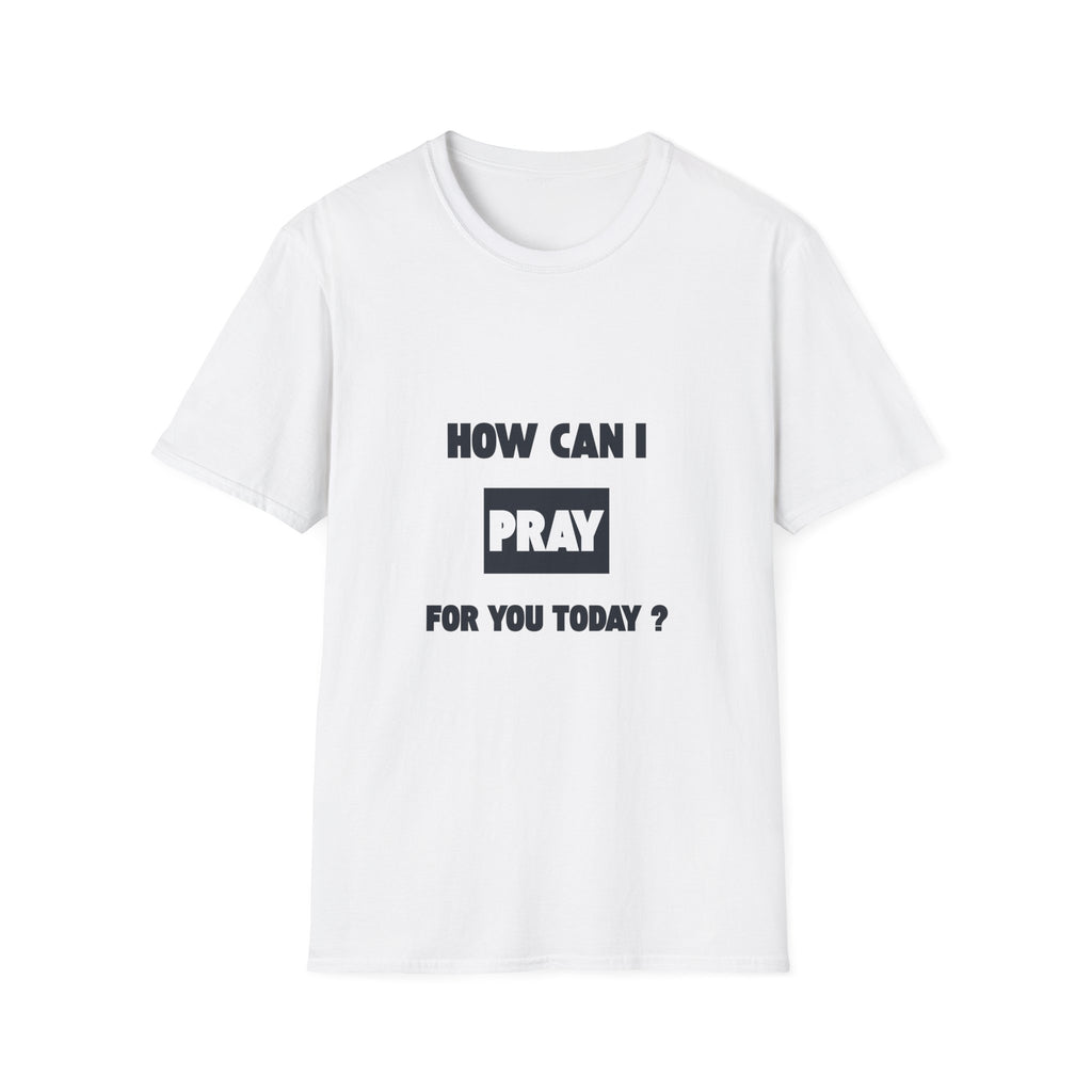 How Can I Pray For You ? Adult T-Shirt