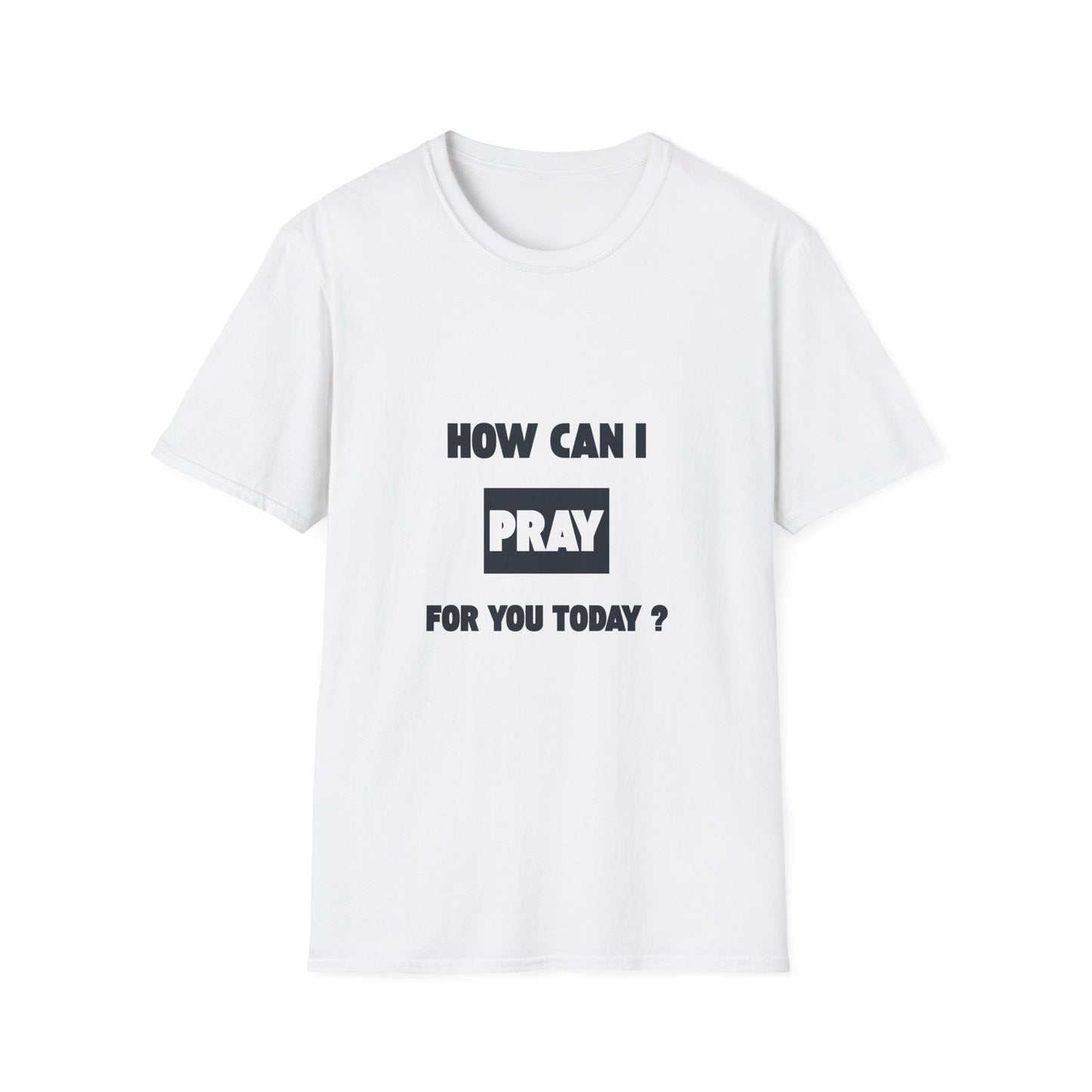 How Can I Pray For You ? Adult T-Shirt