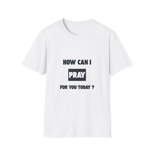 How Can I Pray For You ? Adult T-Shirt