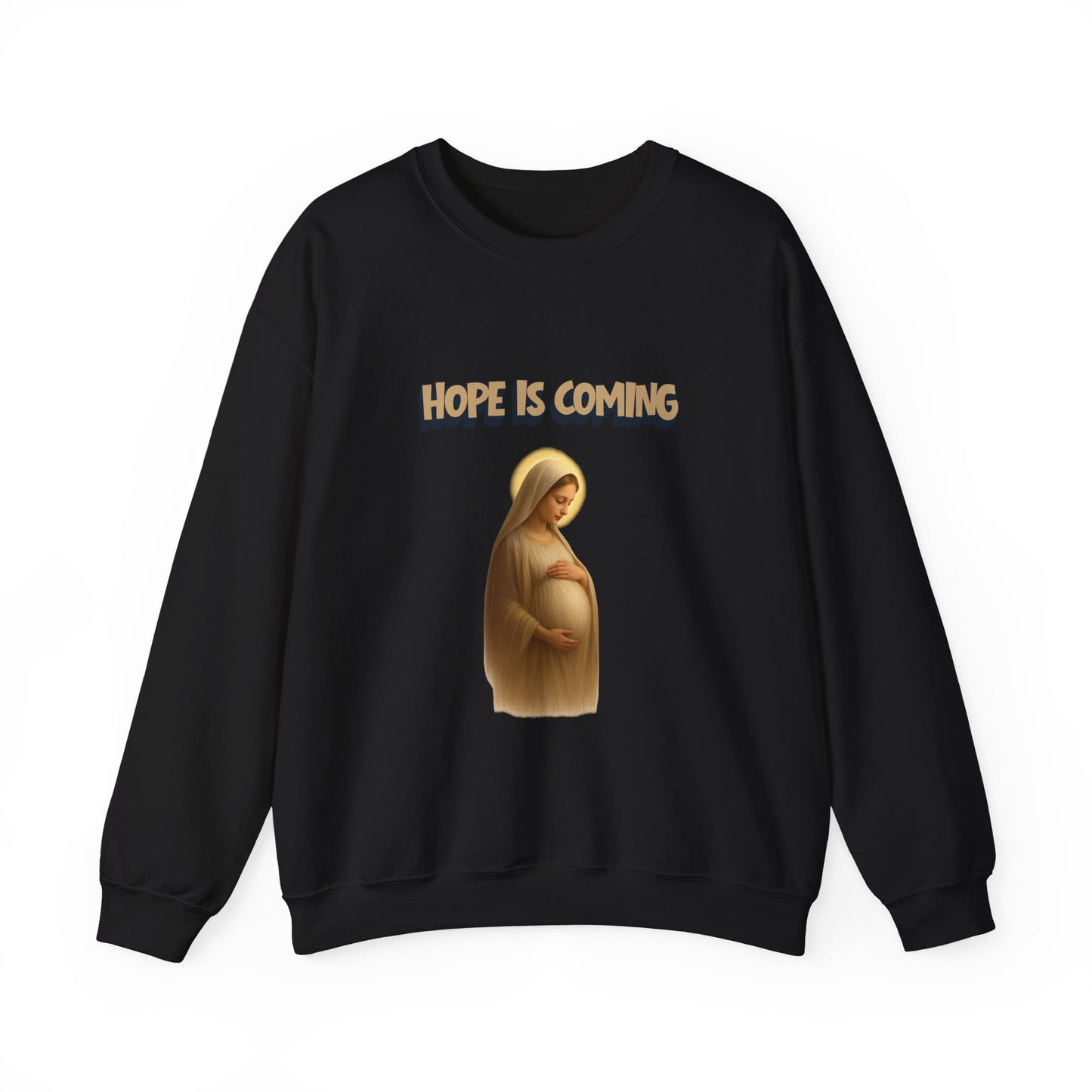 Hope is Coming Sweatshirt