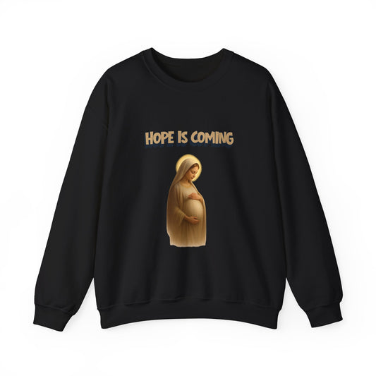 Hope is Coming Sweatshirt