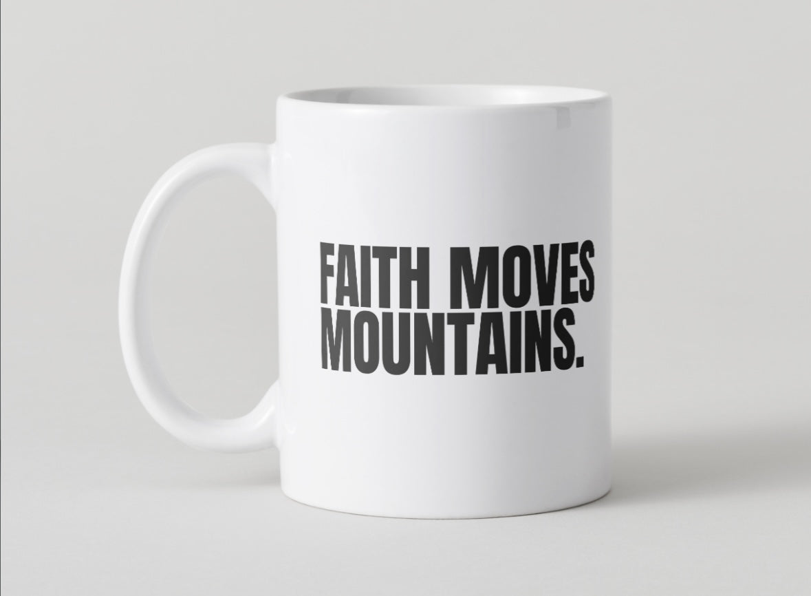 Faith Moves Mountains Mug
